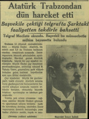  | Atatürk Trab zondan dün hareket etti Başvekile çektiği telgrafta Şarktaki faaliyetten takdirle bahsetti Telgraf Mecliste