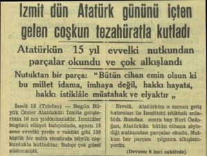  İzmit dün Atatürk gününü içten gelen coşkun tezahüratla kutladı Atatürkün 15 yıl evvelki nutkundan parçalar okundu ve çok a
