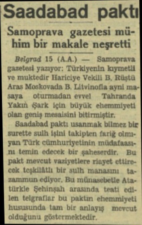  Saadabad paktı Samoprava gazetesi mühim bir makale neşretti Belgrad 15 (A.A.) — Samoprava gazetesi yazıyor: Türkiyenin...