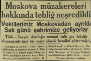  Moskova müzakereleri hakkında tebliğ neşredildi Vekillerimiz Moskovadan ayrıld Salı günü şehrimize geliyorlar Türk - Sovyet