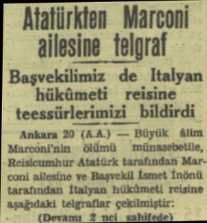 Atatürkten Marconi ailesine telgraf Başvekilimiz de Italyan hükümeti reisine teessürlerimizi bildirdi Ankara 20 (AA.) — Büyük