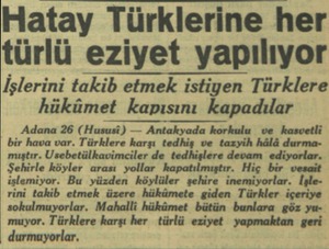 Hatay Türklerine her türlü eziyet yapılıyor İşlerini takib etmek istiyen Türklere hükümet kapısını kapadılar Adana 26...