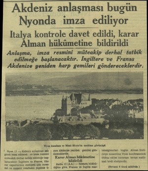  Akdeniz anlaşması bugün Nyonda imza ediliyor Italya kontrole davet edildi, karar Alman hükümetine bildirildi Anlaşma, imza