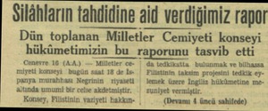  Silâhların tahdidine aid verdiğimiz rapor Dün toplanan Milletler Cemiyeti konseyi hükümetimizin bu raporunu tasvib etti...