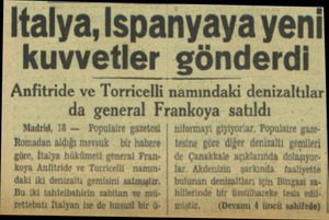  İtalya,İspanyaya yeni kuvvetler gönderdi Anfitride ve Torricelli namındaki denizaltılar da general Frankoya satıldı Madrid,