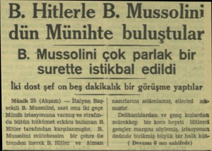  B. Hitlerle B. Mussolini dün Münihte buluştular B. Mussolini çok parlak bir surette istikbal edildi İki dost şef on beş...