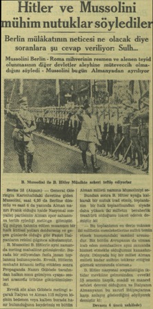  Hitler ve Berlin 28 (Akşam) — General Göe ringin Karinhalldaki davetine giden Mussolini, saat 4,80 da Berline dönmüş ve saat