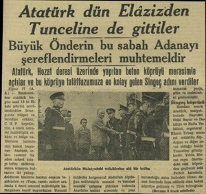  Atatürk dün Elâzizden Tunceline de gittiler Büyük Önderin bu sabah Adanayı şereflendirmeleri muhtemeldir Atatüirk, Hozat...