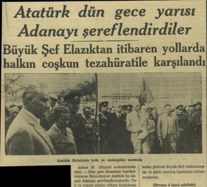  Atatürk dün gece yarısı Adanayı şereflendirdiler Atatürk Malatyada halk ve mektepliler arasında Adanâ 18 (Husust muhabirimiz-