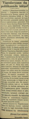  Yugoslavyanın diış politikasında inkişaf Ankara 9 (Başmuharririmizden telefonla) — Yugoslavya Başvekili B. Stoyadinoviç'in