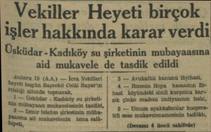  : Vekiller Heyeti birçok işler hakkında karar verdi Üsküdar - Kadıköy su şirketinin mubayaasına aid mukavele de tasdik edildi