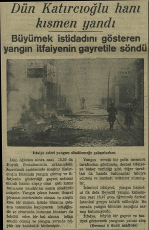  Dün Katırcıoğlu hanı kismen yandı Büyümek istidadını gösteren DA yangın itfaiyenin gayretile söndü İtfaiye erleri yangını...