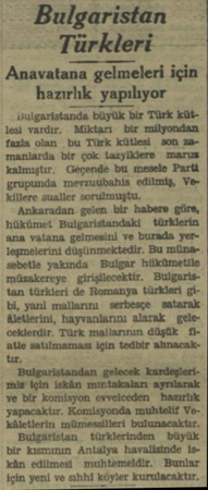  Bulgaristan -Türkleri Anavatana gelmeleri için hazırlık yapılıyor sulgaristanda büyük bir Türk kütlesi vardır. Miktarı bir