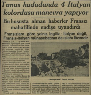  Tunus hududunda 4 Italyan -kolordusu manevra yapıyor Buhususta alınan haberler Fransız mahafilinde endişe uyandırdı...