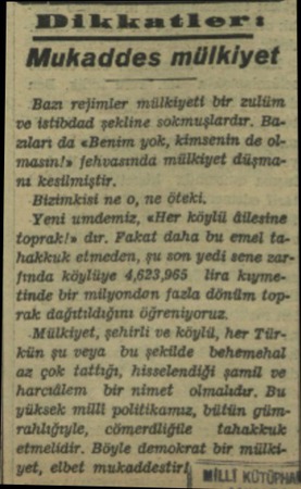  NDi aa tleriı Mukaddes mülkiyet Bazı rejimler mülkiyeti bir zulüm ve istibdad şekline sokmuşlardır. Ba. zıları da «Benim yok,