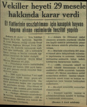  -Ankara 23 (AA) — İcra Vekilleri eti 22/2/938 tarihinde Başvekil B. Celâl Bayarın relsliği altında Genel Kurtmay Başkanı...