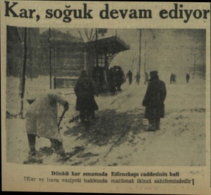  Kar, soğuk devam ediyor MRAR T W mab .fjdf? Yae Dünkü kar esnasında Edirnekapı caddesinin hali TKar ve hava vaziyeti hakkında