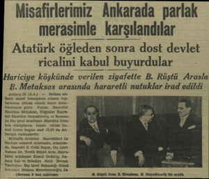  Misafirlerimiz Ankarada parlak merasimle karşılandılar Atatürk ogleden sonra dost devlet ricalini kabul buyurdular Hariciye
