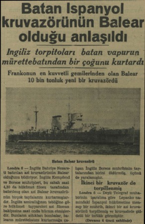  Batan Ispanyol kruvazörünün Balear olduğu anlaşıldı Ingiliz torpitoları batan vapurun mürettebatından bir çoğunu kurtardı...