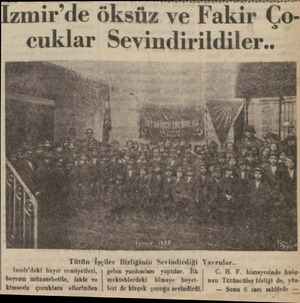  İzmir'de öksüz ve Fakir cuklar Sevindirildiler.. Tütün İşçiler Birliğinin Sevindirdiği Yayrular.. İzmie'deki hayır...