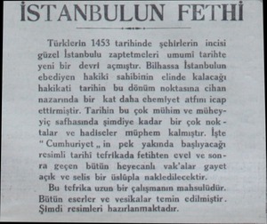  İSTANBULUN FETHİ | Türklerin 1453 tarihinde şehirlerin incisi güzel İstanbulu zaptetmeleri umumi tarihte yeni bir devri...