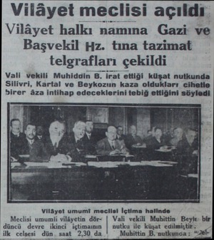  Vilâyet meclisi açıldı Vilâyet halkı namına Gazi: ve Başvekil Hz. tına tazimat telgrafları çekildi Vali Vekili Muhiddin B.