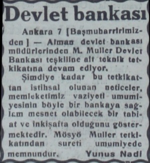  evlet bankası Ankara 7 (Başmubarririmizden ) — Almans devlet-bankası müdürlerinden M. Muller Devlet Bankası teşkilice aft...