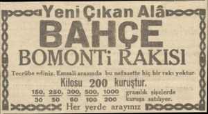  Tecı Yenı Çıkan Alâ BOMONT i EAKISI z. Emsali arasında bu nefasette hiç bir rakı yoktur. Kilosu 200 kuruştur. 150, 250, 300,