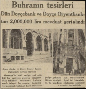  Buhranın tesirleri Dün Doyçebank ve Doyçe Oryentbanktan 2,000,000 lira mevduat gerialındı Doyçe Banka ve Döyçe OÖryant Bankın