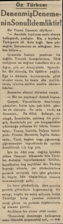  Öz Türkce: DenenmişDenemeninSonulldemliktir! Bir Yunan Generalı söylüyor: “—- Aaadolu kıyılarını zorla almıya kalkışmak,...