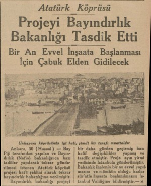  Atatürk Köprüsü Projeyi Bayındırlık Bakanlığı Tasdik Etti Bir An Evvel İnşaata Başlanması İçin Çabuk Elden Gidilecek Unkapanı