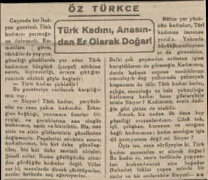  Geçende bir İtak yan gazetesi, Türk kadınını parmağına dolamıstı. Remanlara * giren, türkülerde yaşıyan, görelliği gönüllerde