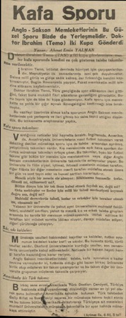  Kafa Sporu Anglo - Sakson Memleketlerinin Bu Gü zel Sporu Bizde de Yerleşmelidir. Dok tor İbrahim (Temo) İki Kupa Gönderdi