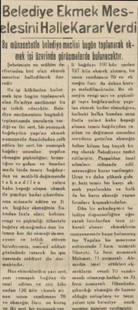  Şehrimizin en mühim dertlerinden biri olan ekmek meselesi halledilmek öze redir Bu işi kökünden hallet mek için bugün...