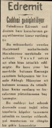  Edremit eli Gaddesi genişletiliyor Belediyece Edremit cad desinin bazı kısımlarının geniş etilmesine karar verilmiştir Bu...