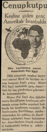 Cenupkutpu Keşfine giden genç Amerikalı İstanbulda Dün konferans veren Ameorikalı Pol Spyl 1928 senesinde meşhur tayyareci