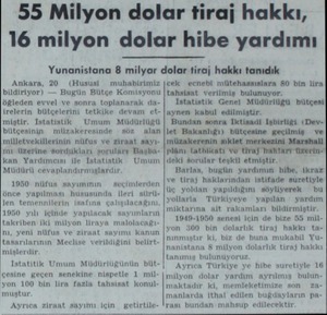  55 Milyon dolar tiraj hakkı, 16 milyon dolar hibe yardımı Yunanistana 8 milyar dolar tiraj hakkı tanıdık Ankara, 20 (Hususi —