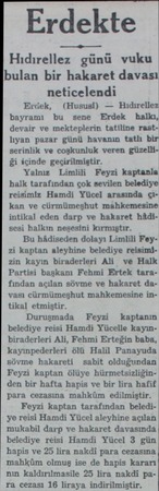  Erdekte Hidirellez günü vuku bulan bir hakaret davası neticelendi Erdek, (Hususi) — Hidirellez bayramı bu sene Erdek halkı,