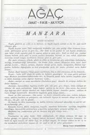    AGAÇ /ANAT < FiKiR s AK/İYON MANZARA ö BUGÜN VE NETİCE Bugün, günlerin en ecıklı ve en balıtsızı, en büyük hayata namzet ve