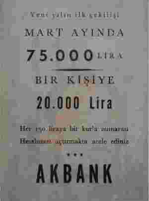  Yeni yaılın 106 gekilişi MAR T- AYINDA 7 5.00 O -1irRa BİR KİŞİYE 20.000 Lira Her 150 liraya bir kur'a numarası Hesabınızı