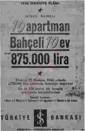 1956 İKRAMİYE PLÂNI: X IKİŞER DAİRELİ /_/a artman ""”875.000 llira —: Türkiye İŞ Bankası 1956 yılında 1.750.000 Tira...