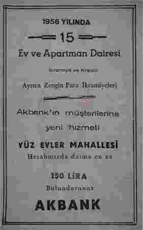    1956 YILINDA Ev ve Âpartman Dairesi İkramiye ve Kredili Ayrıca Zengin Para İkramiyelcri Akbank'ın müşterilerine yeni...
