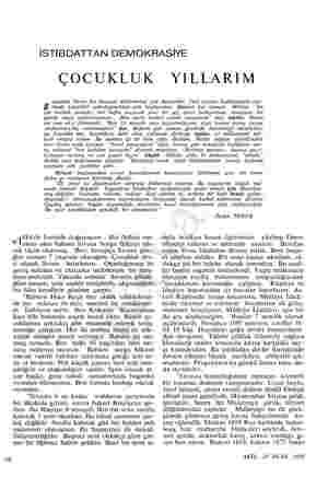  İSTİBDATTAN DEMOKRASİYE ÇOCUKLUK YILLARIM amla Metin bir hususta bırbırlerıne çok benzerler. Yazı yazma kabılıyetlerı uze— ne