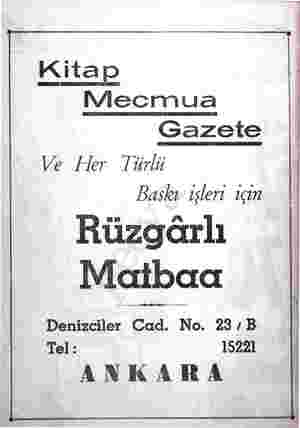    Kitap Mecmua Gazete Ve Her Türlü Baskı işleri için Rüzgârlı Matbaa Denizciler Cad. No. 23/B Tel : 15221 ANKARA  ...