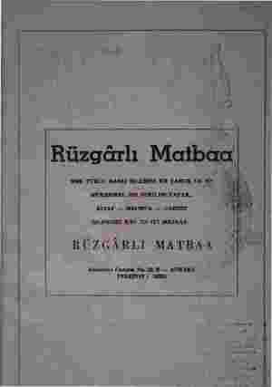    Rüzgârlı Matbac HERE TÜRLÜ BASKI İŞLERİNİ EN ÇABUK VE EN, MÜKEMMEL BİR ŞEKİLDE YAPAR... KİTAP — MECMUA — GAZETE ISLERİNİZ