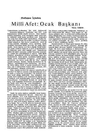  Haftanın İçinden Mili Afet: Ocak Başkanı Cemiyetimizin yaralarından biri şekil deprenmiş bulunuyor. Senelerden beri...