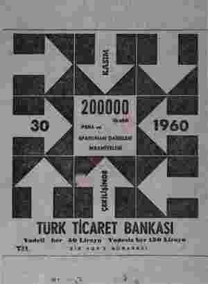    200000 | PARA ve APARTIMAN DAİRELERİ İKRAMİYELERİ eekisinei - TÜRK TİCARET BANKASI Vadeli ber 50 Liraya Vadesiz her 150...