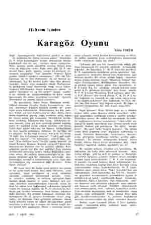  Haftanın içinden Karagöz Oyunu Seçim kampanyasında, beklenilmesi gereken ve zaten de beklenilen bir hâdise cereyan ediyor.