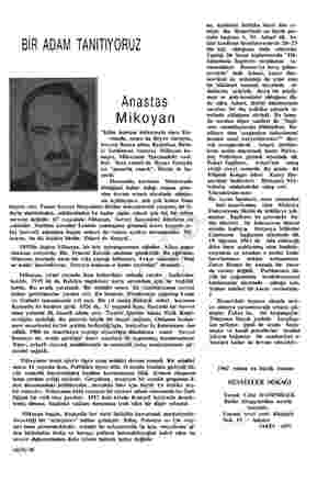  BİR ADAM TANITIYORUZ Anastas Mikoyan "Küba buhranı dolayısıyla önce Ha- vanada, sonra da Beyaz Sarayda, Sovyet Rusya adına