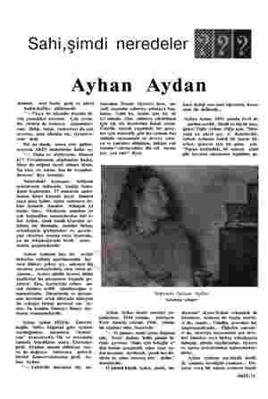  Sahi,şim di neredeler Ayhan Aydan Kumral, orta boylu, genç ve güzel kadın,hafifçe gülümsedi: "— Paça ile işkembe dışında bü-
